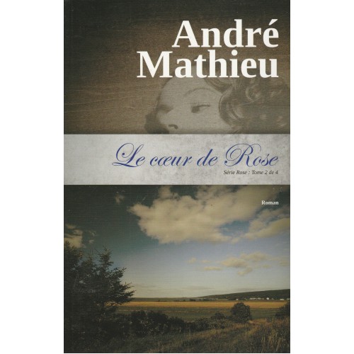 Le coeur de Rose tome 2  André Mathieu